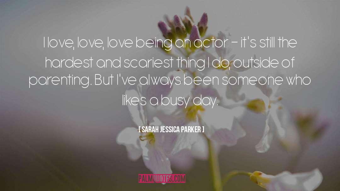 Being Busy And Tired quotes by Sarah Jessica Parker