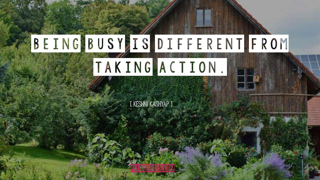 Being Busy quotes by Keshni Kashyap