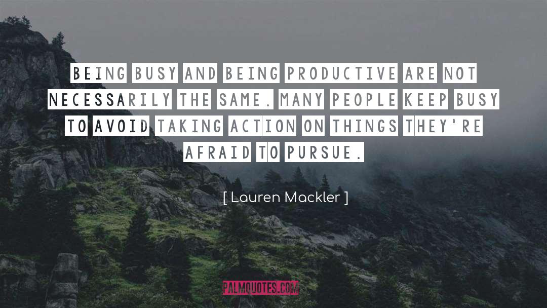 Being Busy quotes by Lauren Mackler