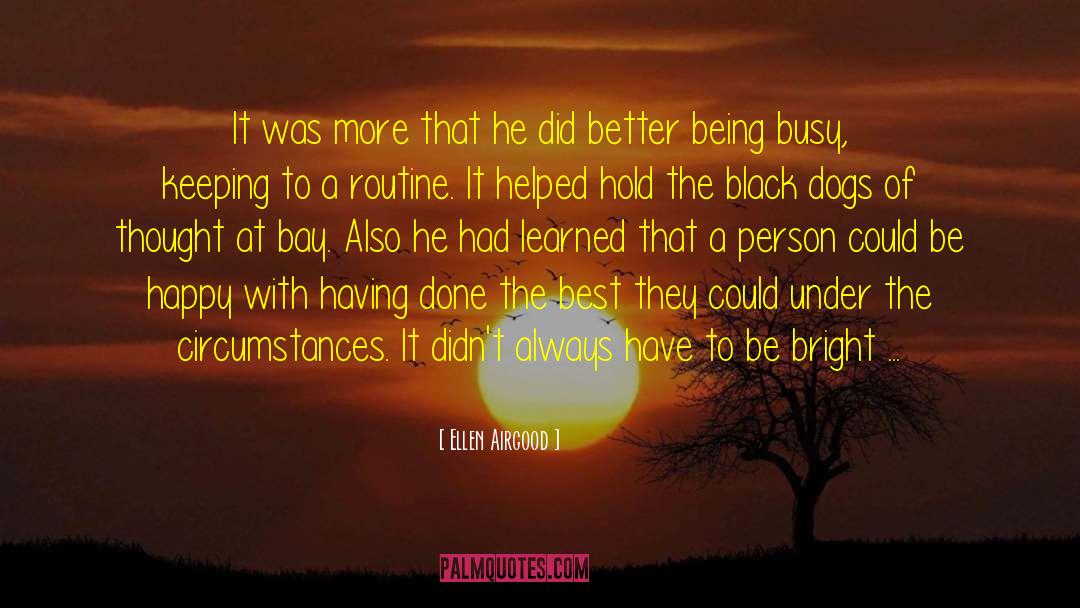 Being Busy quotes by Ellen Airgood