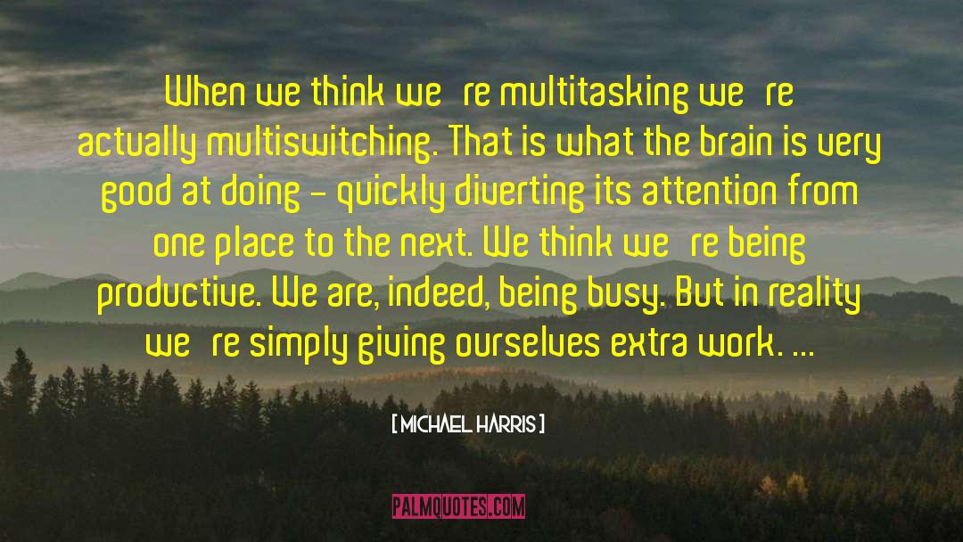 Being Busy quotes by Michael Harris