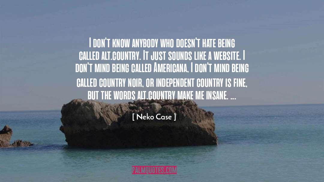 Being Called quotes by Neko Case