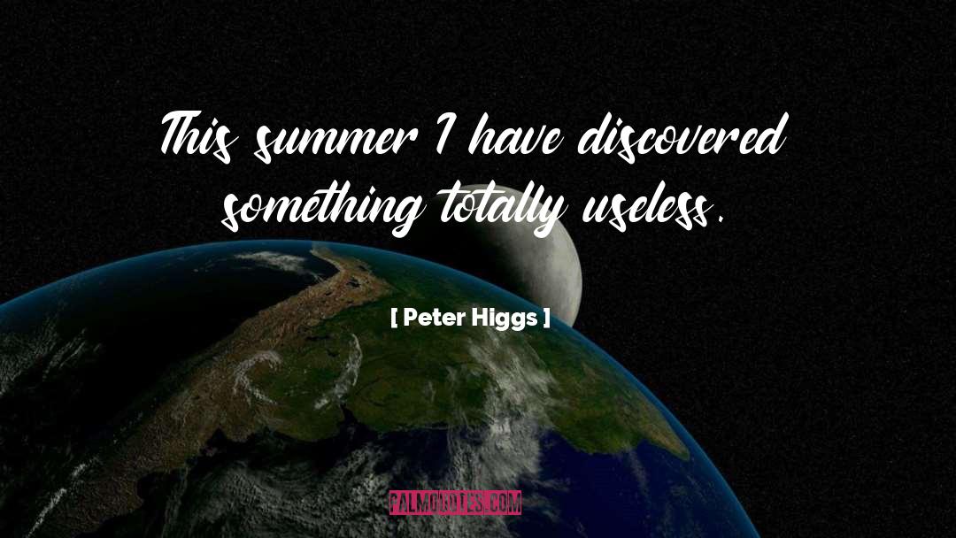Being Called Useless quotes by Peter Higgs