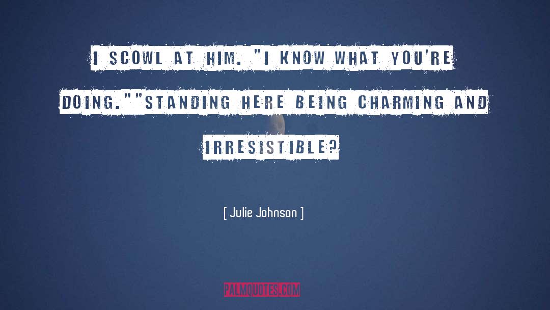Being Charming quotes by Julie Johnson