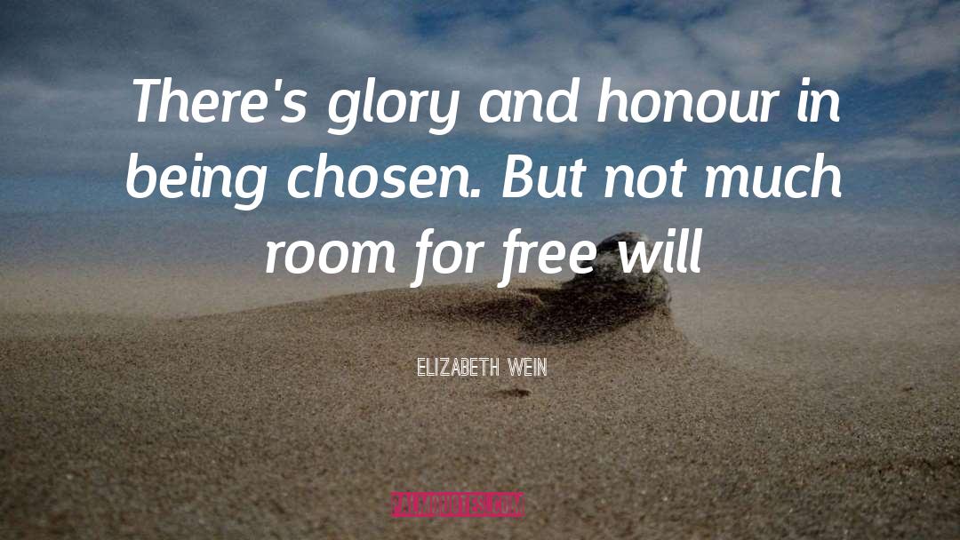 Being Chosen quotes by Elizabeth Wein