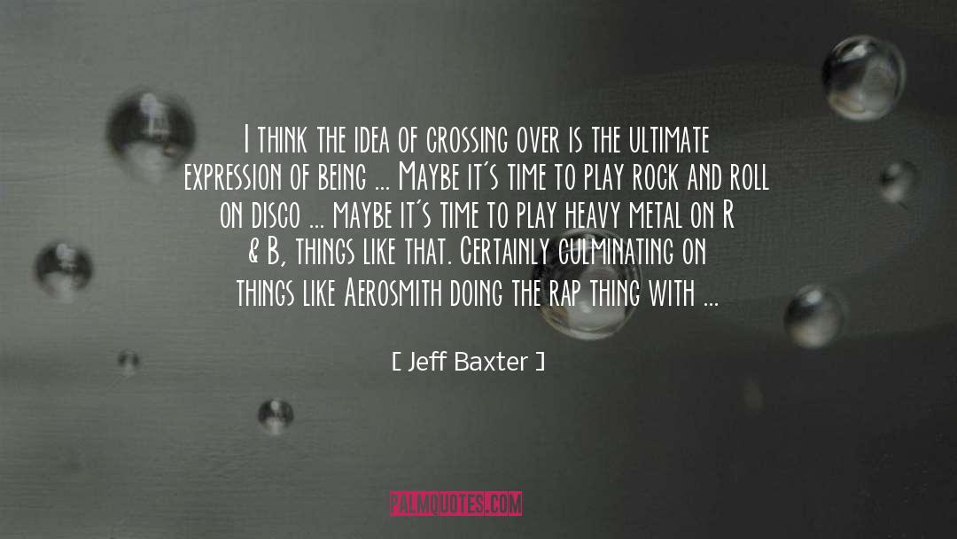 Being Chosen quotes by Jeff Baxter
