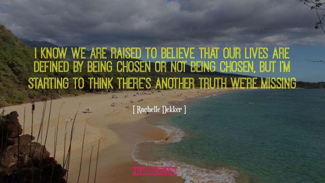 Being Chosen quotes by Rachelle Dekker