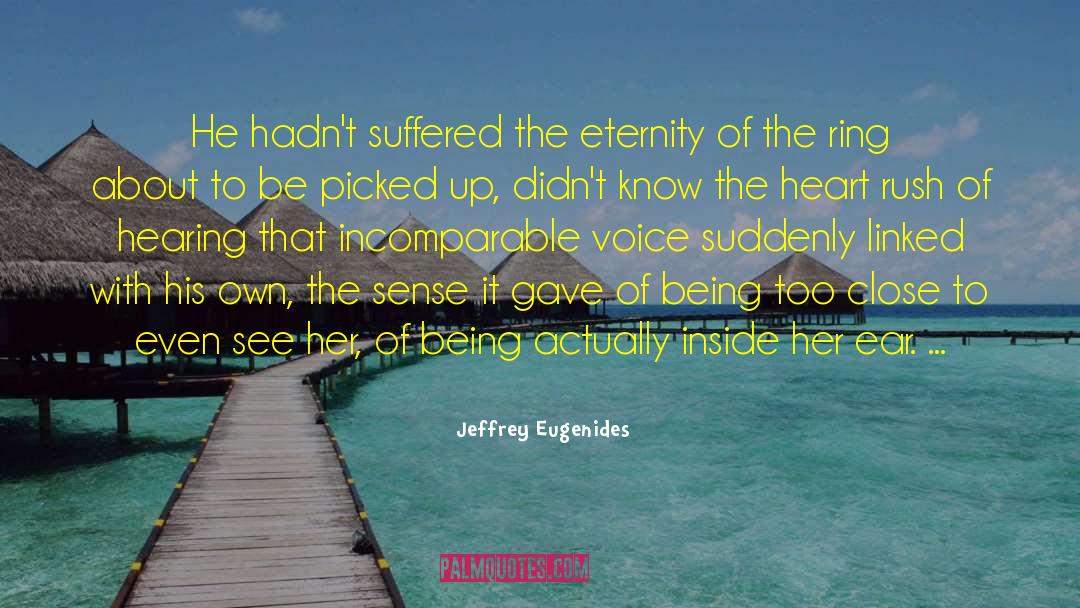 Being Close With Someone quotes by Jeffrey Eugenides