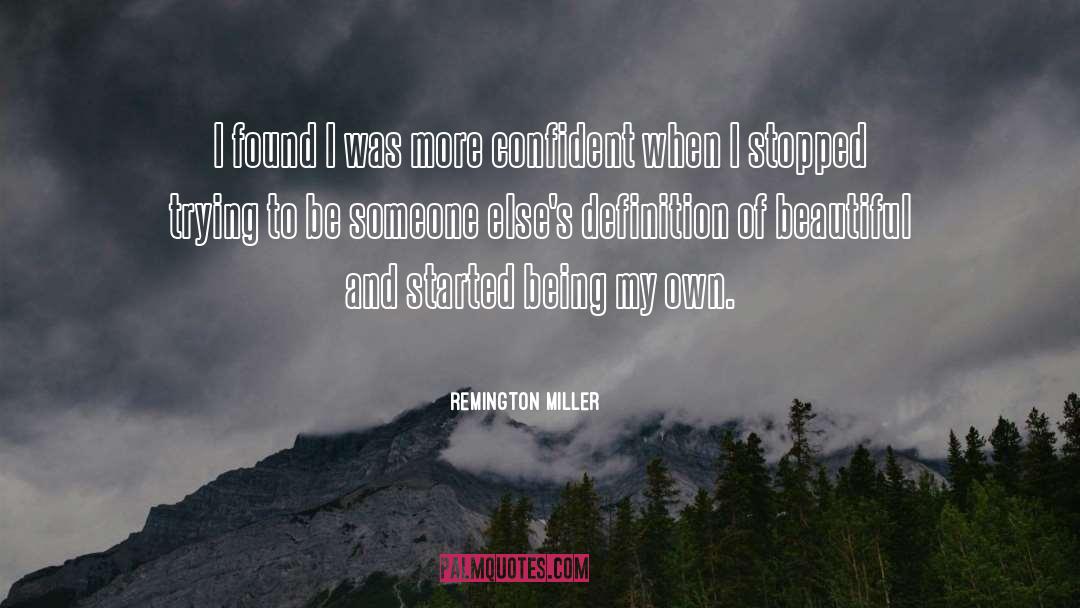 Being Confident And Loving Yourself quotes by Remington Miller