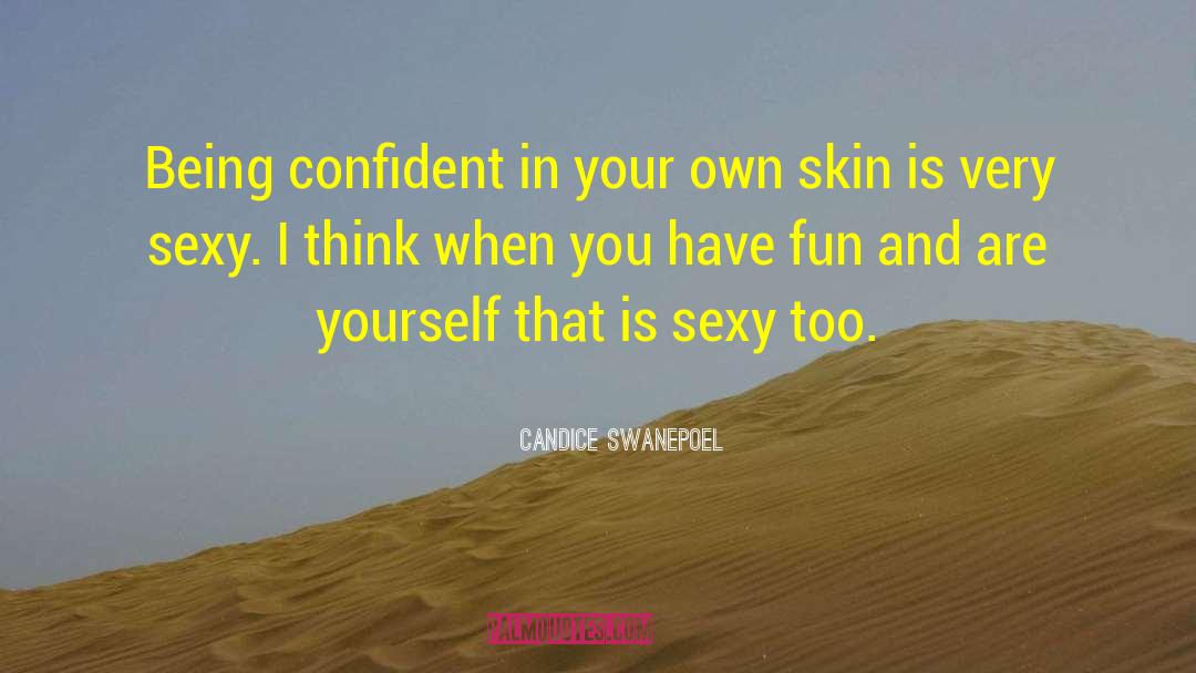 Being Confident quotes by Candice Swanepoel