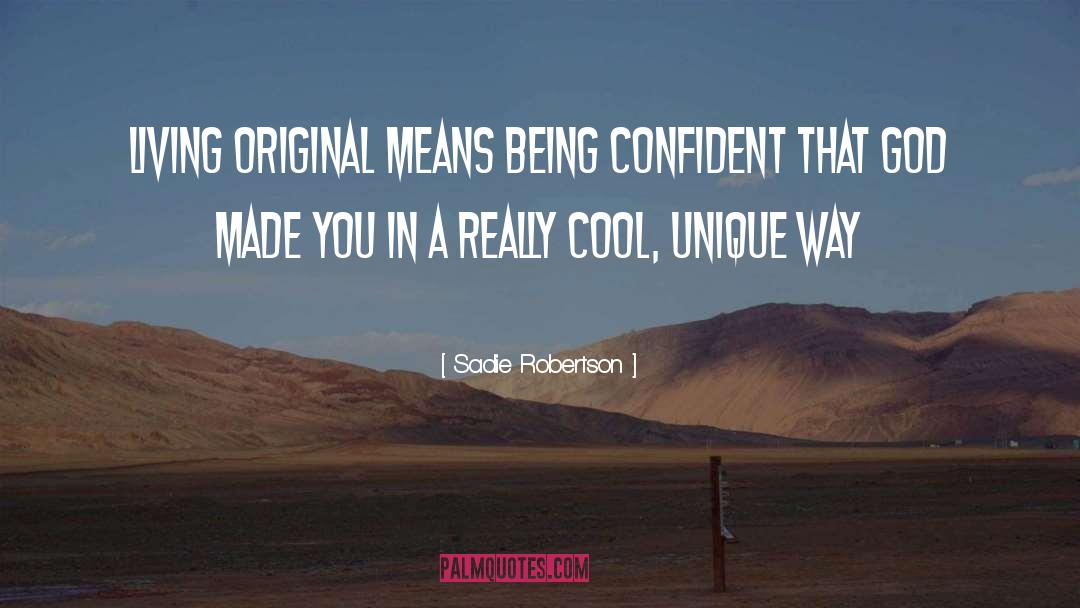 Being Confident quotes by Sadie Robertson