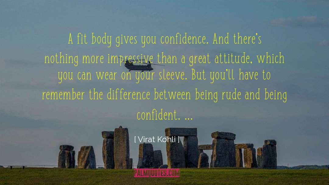 Being Confident quotes by Virat Kohli