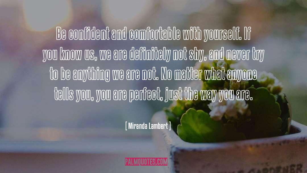 Being Confident With Yourself quotes by Miranda Lambert