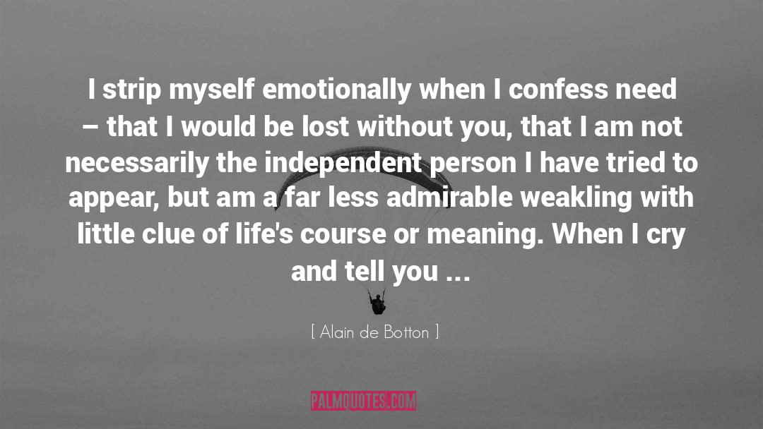 Being Confident With Yourself quotes by Alain De Botton
