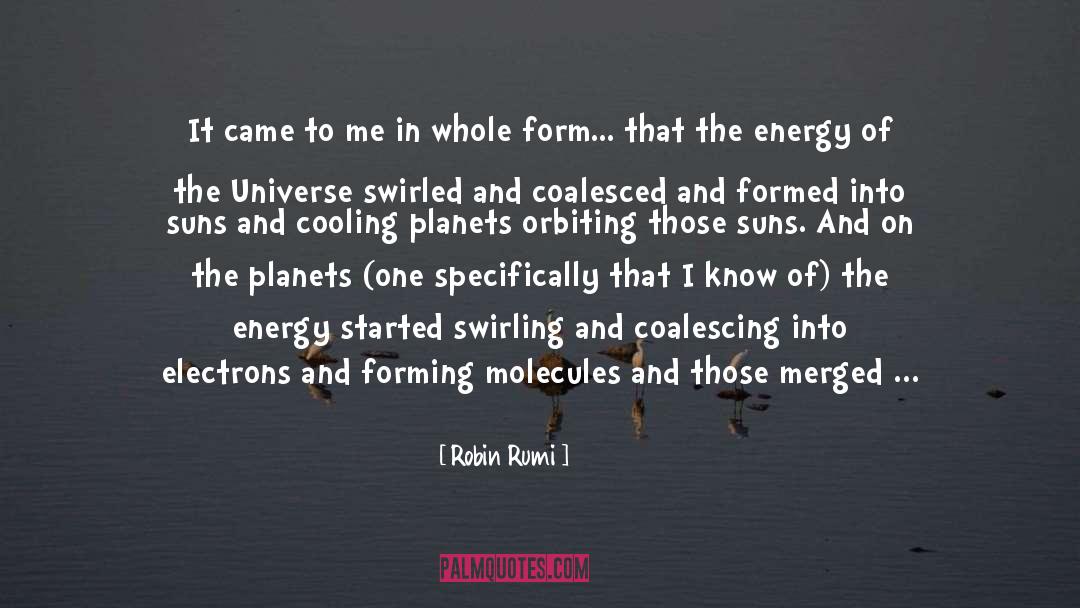 Being Connected To The Universe quotes by Robin Rumi