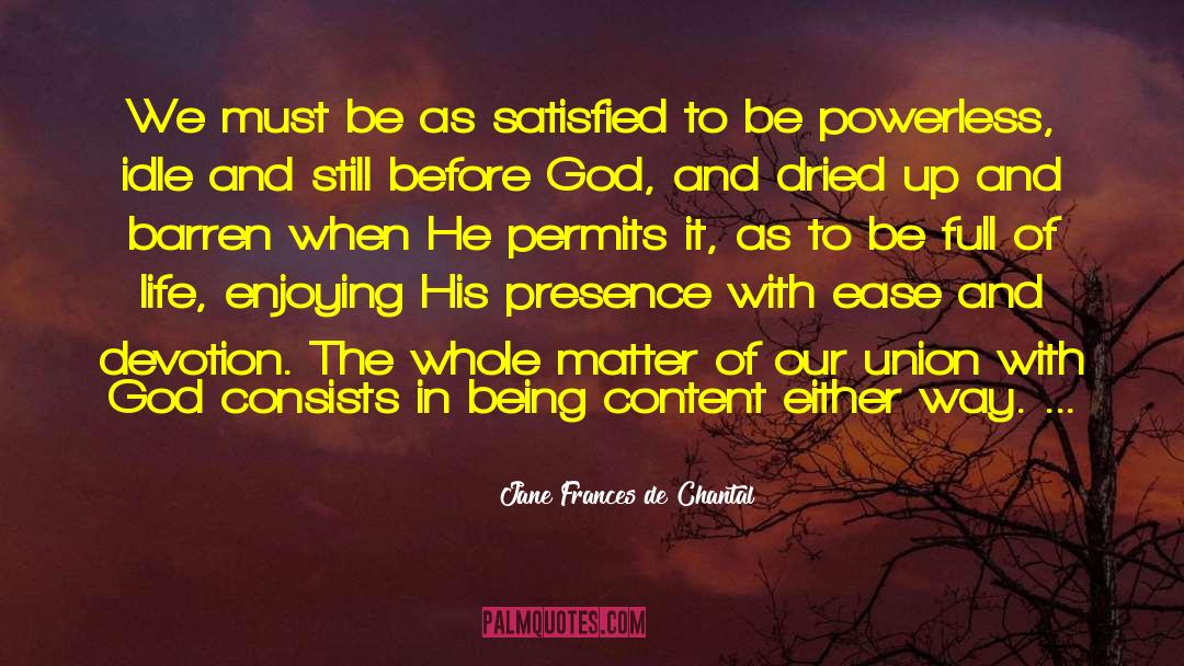 Being Content quotes by Jane Frances De Chantal