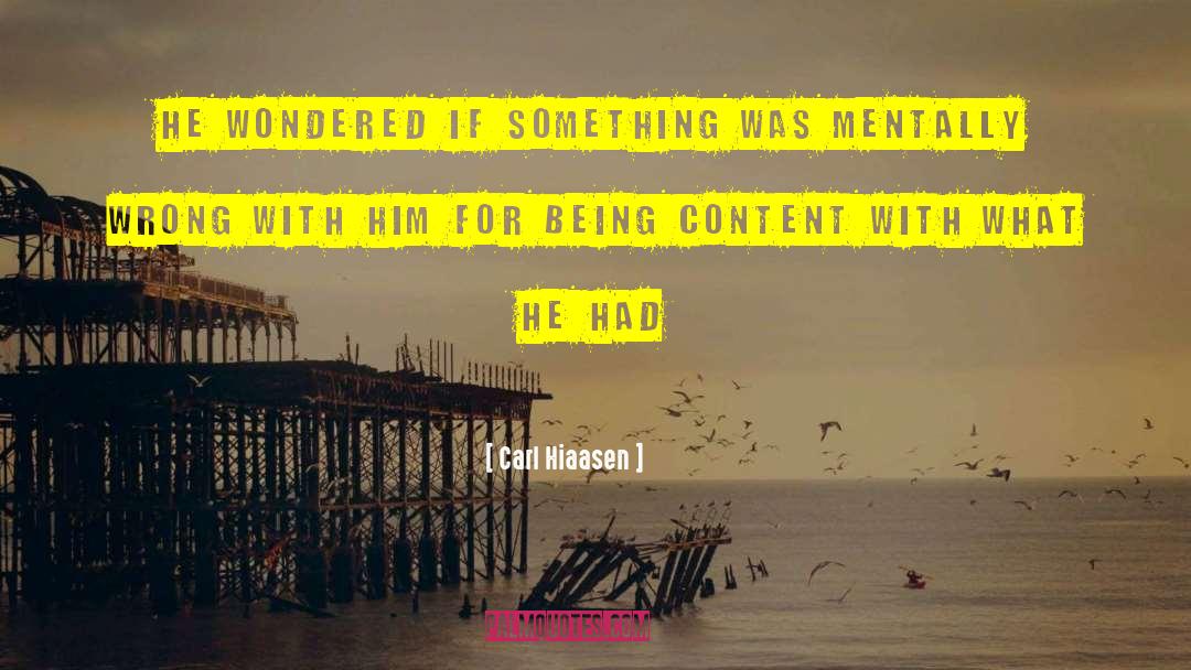 Being Content quotes by Carl Hiaasen