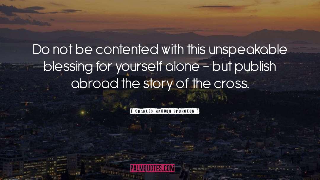 Being Contented With Yourself quotes by Charles Haddon Spurgeon
