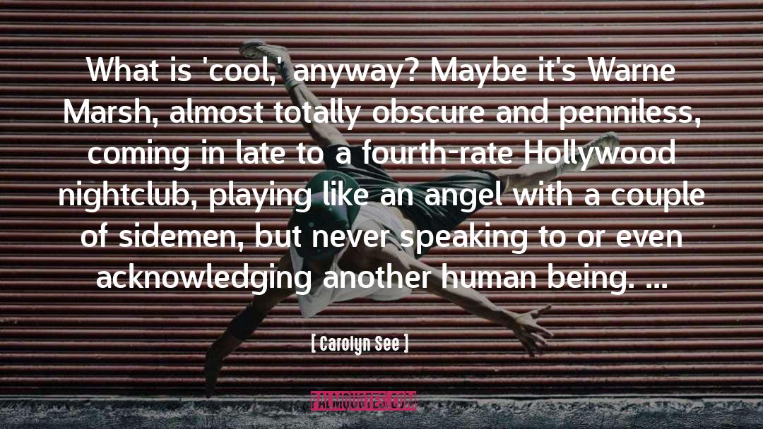 Being Cool quotes by Carolyn See