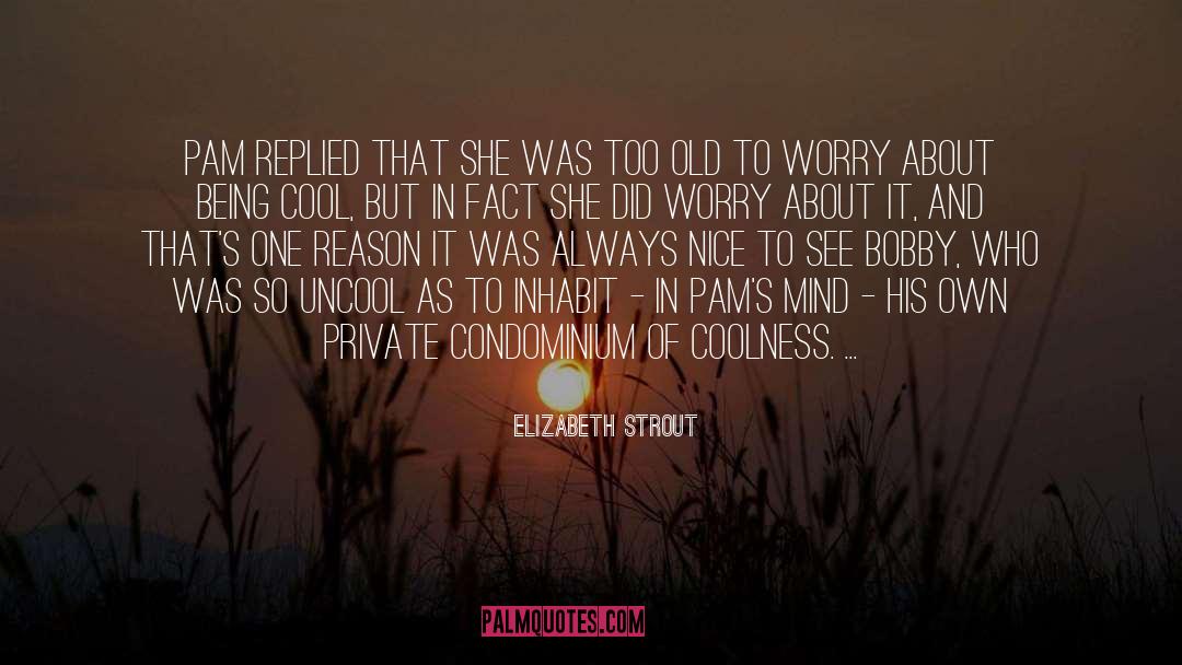 Being Cool quotes by Elizabeth Strout