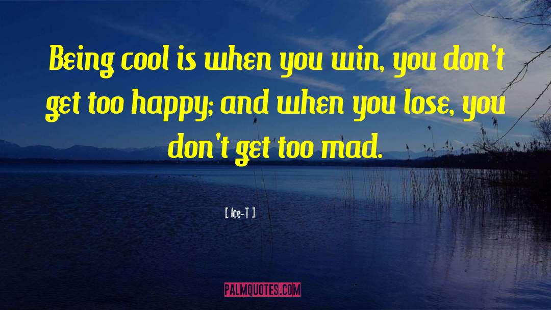 Being Cool quotes by Ice-T