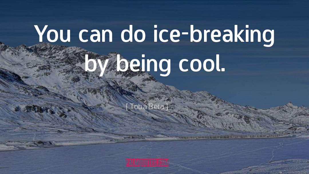 Being Cool quotes by Toba Beta