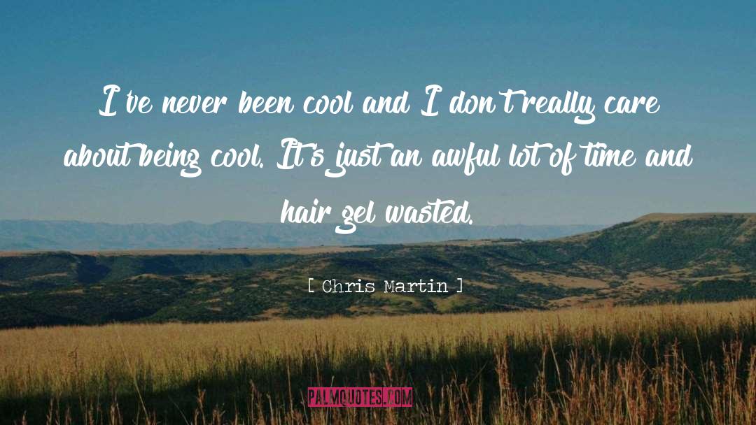 Being Cool quotes by Chris Martin