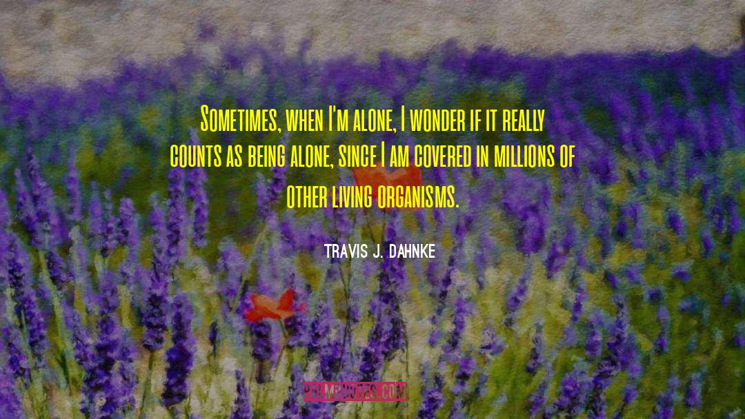 Being Covered quotes by Travis J. Dahnke