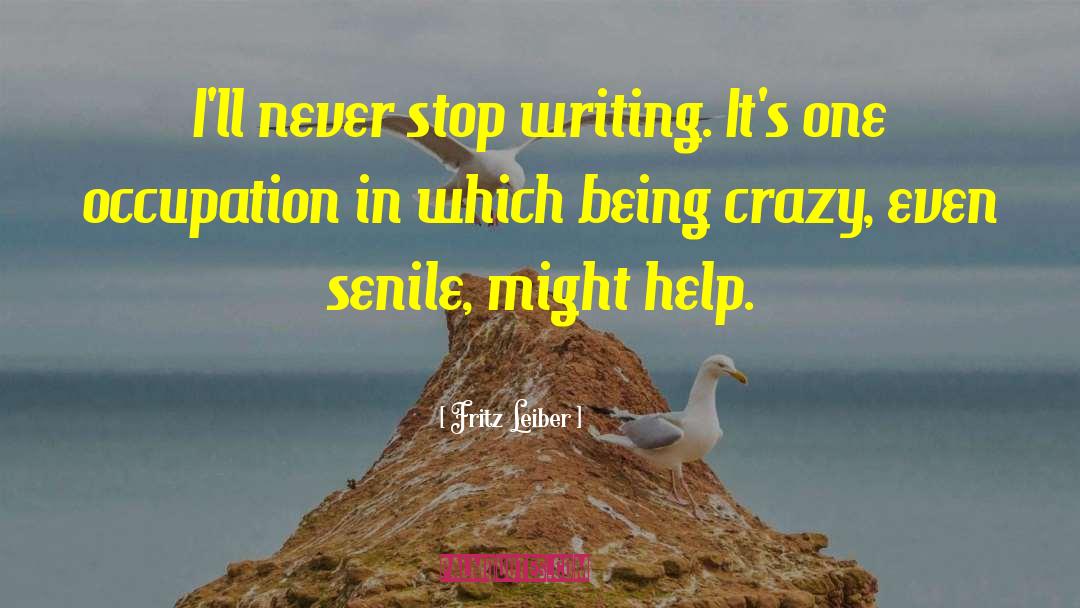 Being Crazy quotes by Fritz Leiber