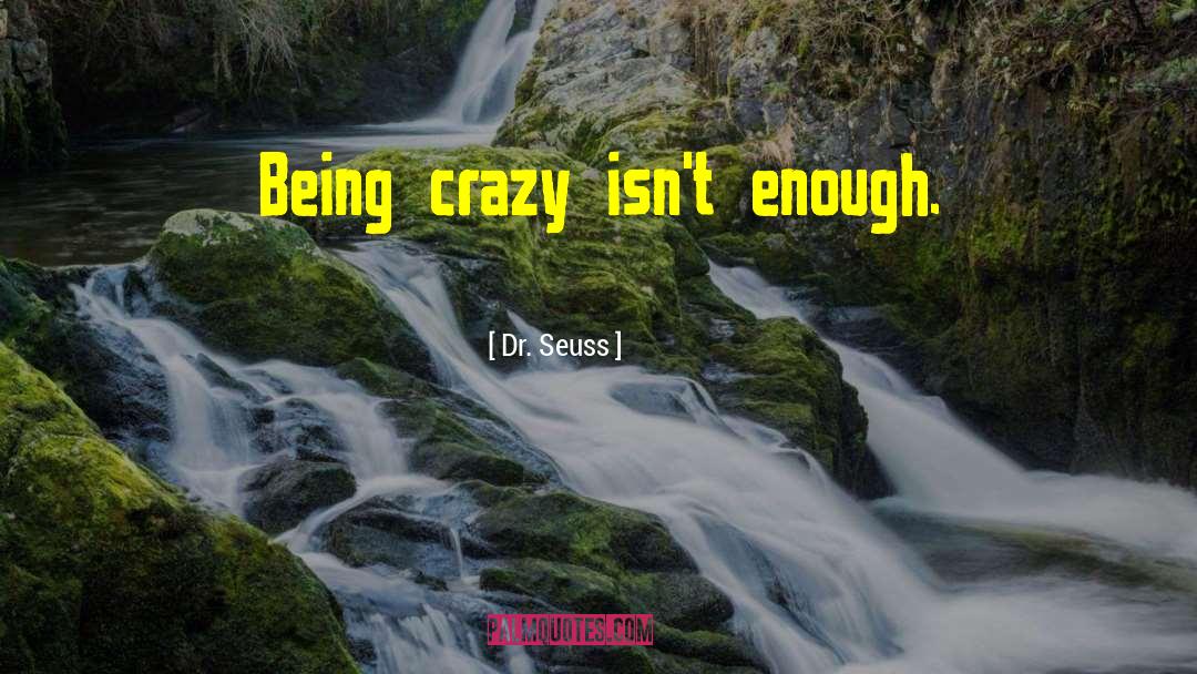 Being Crazy quotes by Dr. Seuss