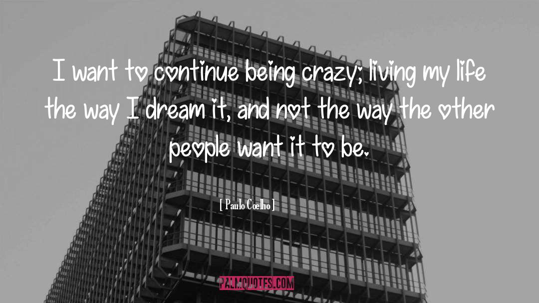 Being Crazy quotes by Paulo Coelho