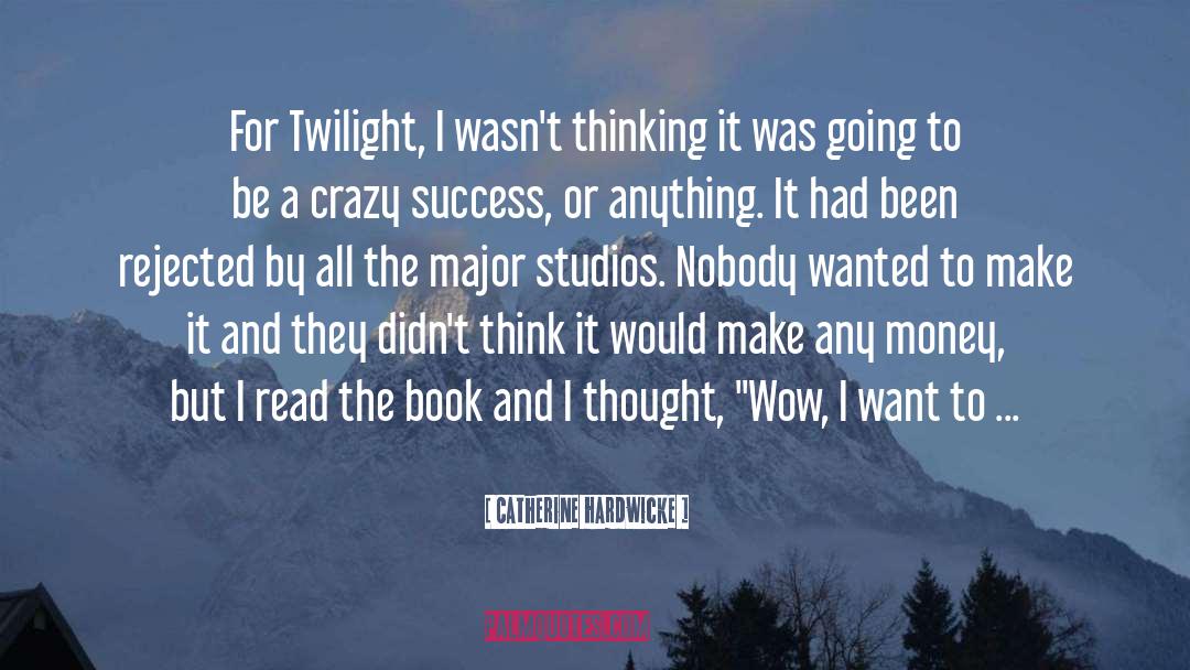 Being Crazy quotes by Catherine Hardwicke