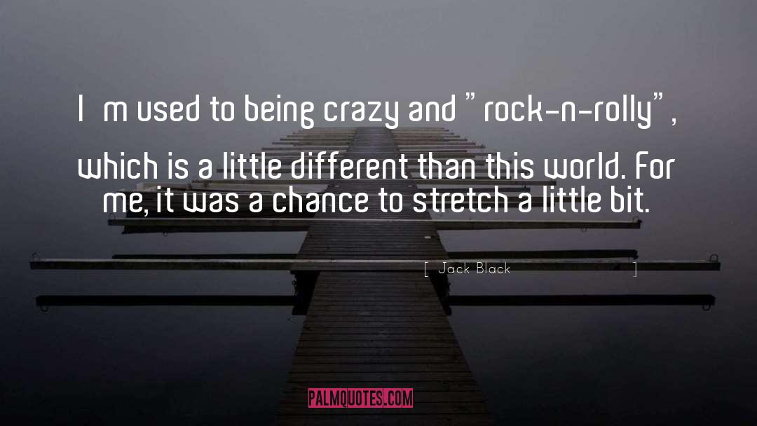 Being Crazy quotes by Jack Black