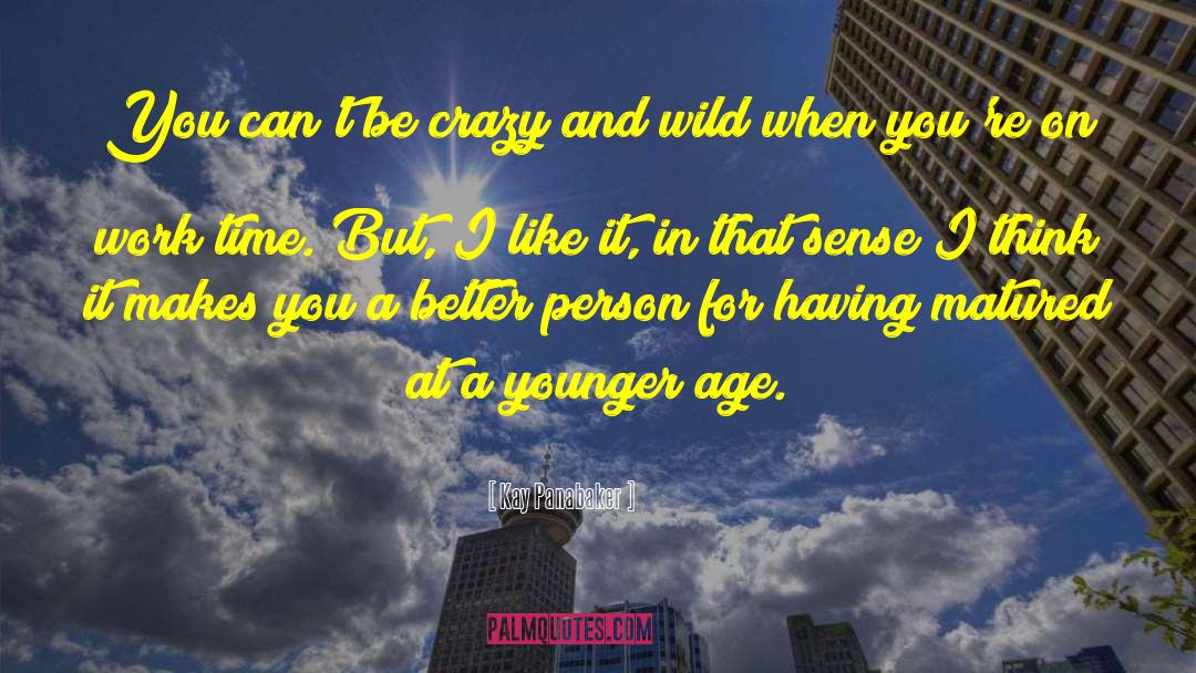 Being Crazy quotes by Kay Panabaker