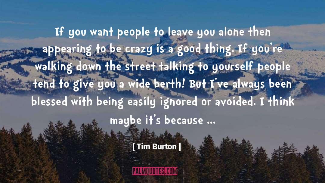 Being Crazy quotes by Tim Burton