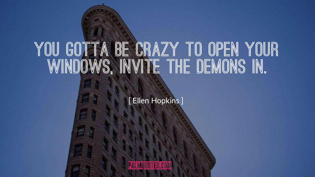 Being Crazy quotes by Ellen Hopkins