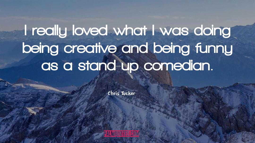 Being Creative quotes by Chris Tucker