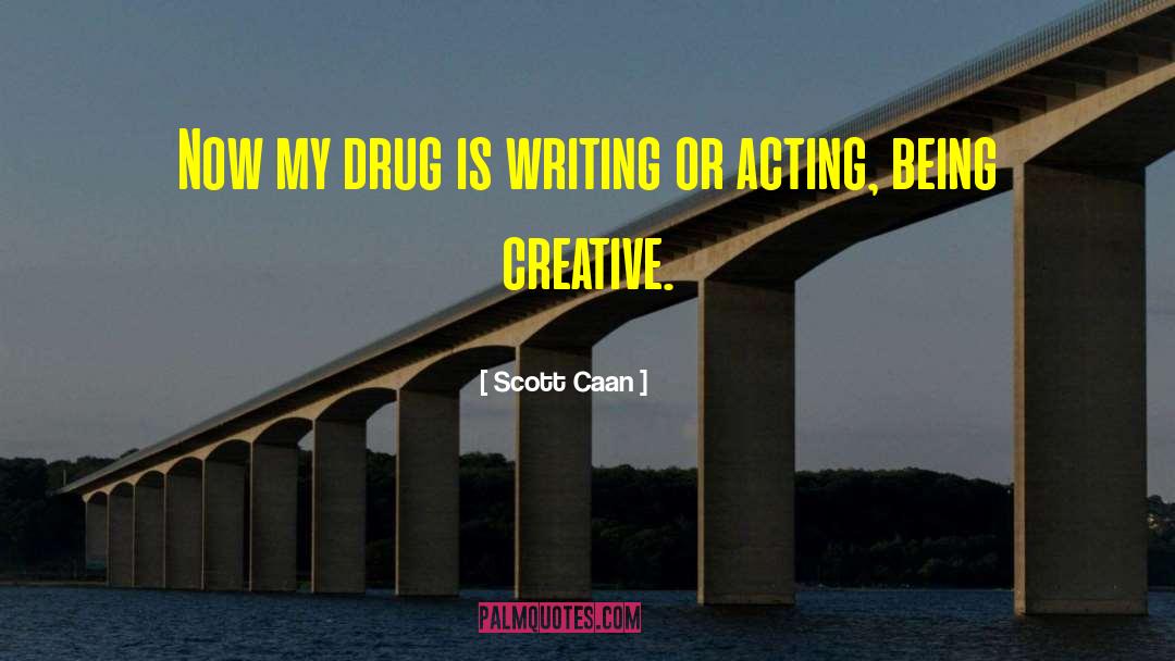 Being Creative quotes by Scott Caan