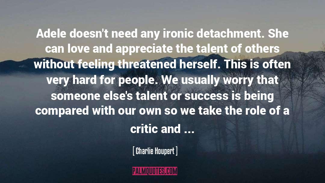 Being Critical quotes by Charlie Houpert