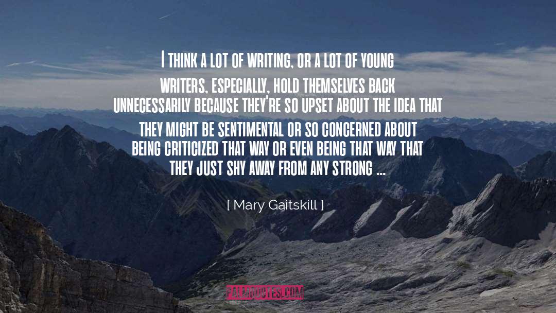 Being Criticized quotes by Mary Gaitskill