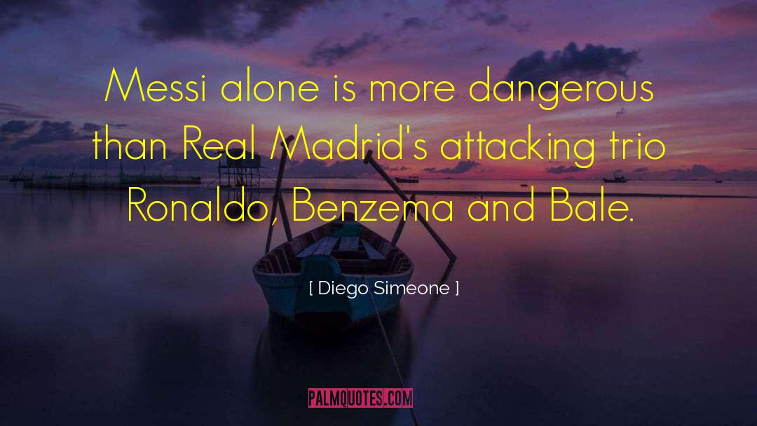 Being Dangerous quotes by Diego Simeone