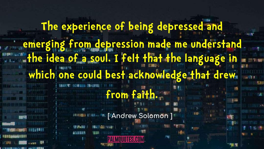 Being Depressed quotes by Andrew Solomon