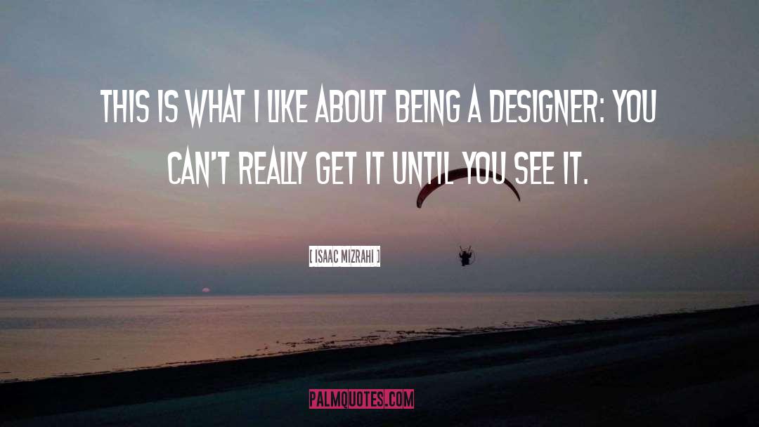 Being Depressed quotes by Isaac Mizrahi