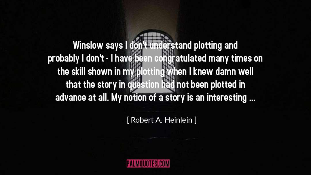 Being Desensitized quotes by Robert A. Heinlein