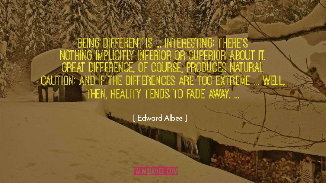 Being Different quotes by Edward Albee