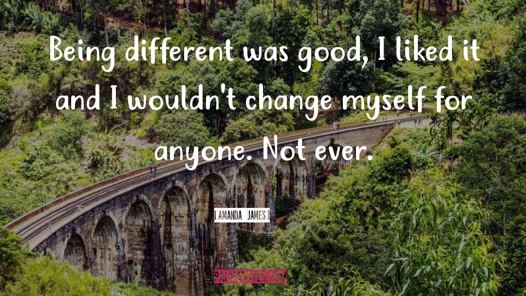 Being Different quotes by Amanda   James