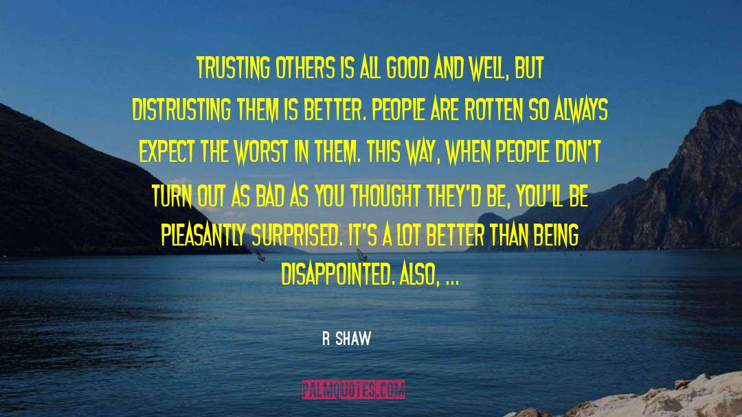 Being Disappointed quotes by R Shaw