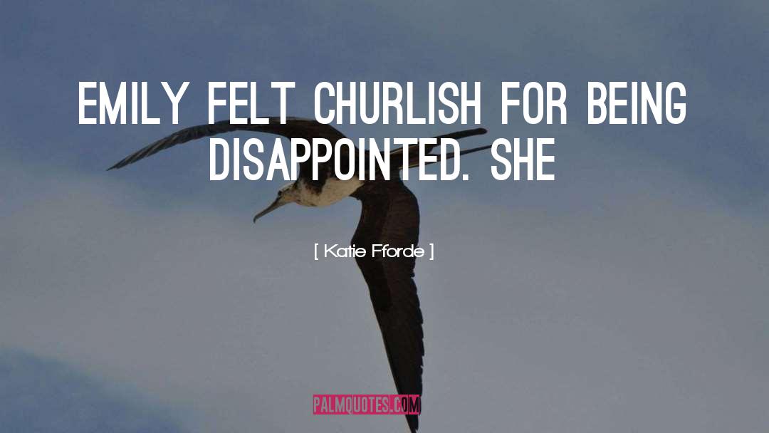 Being Disappointed quotes by Katie Fforde