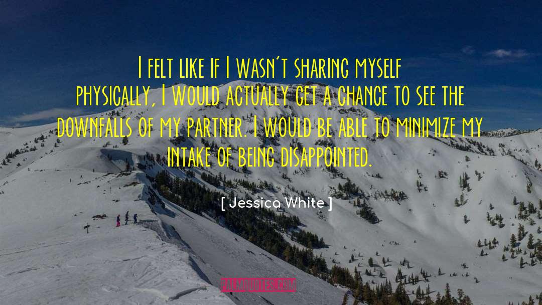 Being Disappointed quotes by Jessica White