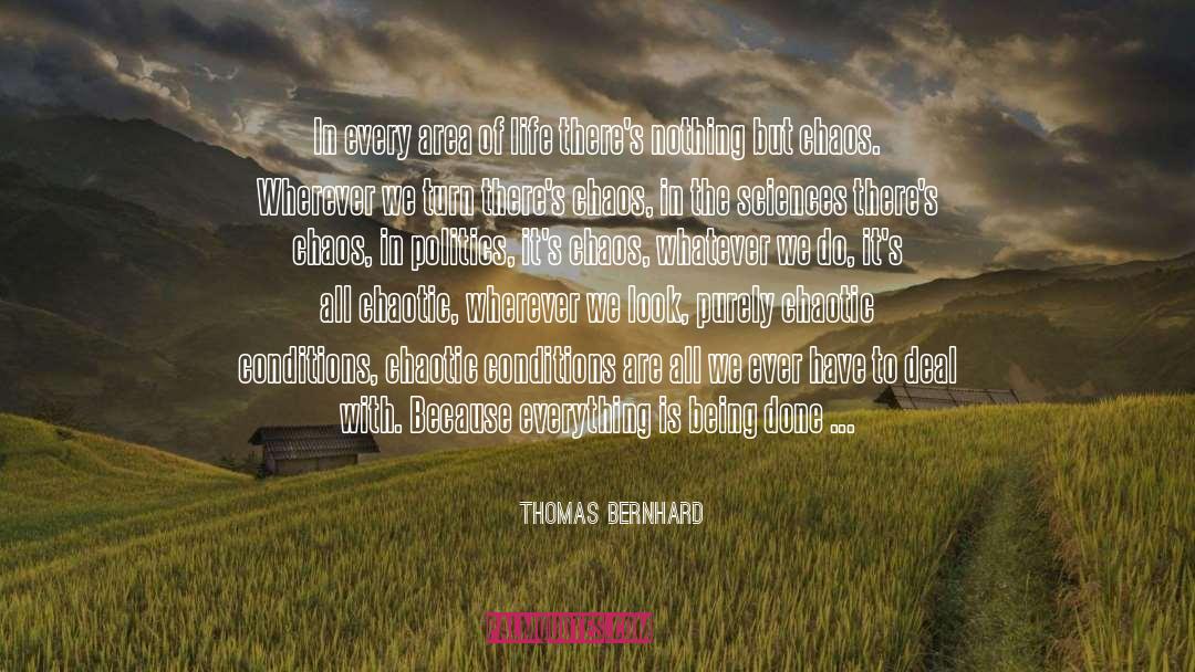 Being Done quotes by Thomas Bernhard